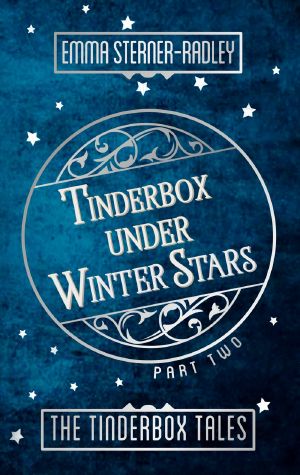 [The Tinderbox Tales 02] • Tinderbox Under Winter Stars